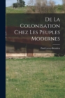 Image for De La Colonisation Chez Les Peuples Modernes
