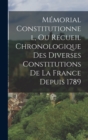 Image for Memorial Constitutionnel, Ou Recueil Chronologique Des Diverses Constitutions De La France Depuis 1789