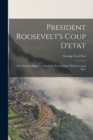 Image for President Roosevelt&#39;s Coup D&#39;etat