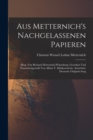 Image for Aus Metternich&#39;s Nachgelassenen Papieren