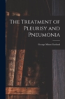 Image for The Treatment of Pleurisy and Pneumonia