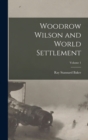 Image for Woodrow Wilson and World Settlement; Volume 1