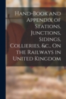 Image for Hand-Book and Appendix of Stations, Junctions, Sidings, Collieries, &amp;c., On the Railways in United Kingdom