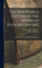 Image for The New World Edition of the Works of Rudyard Kipling : Just So Stories for Little Children. Stalky &amp; Co