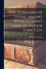 Image for The Standard of Living Among Workingmen&#39;s Families in New York City