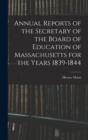 Image for Annual Reports of the Secretary of the Board of Education of Massachusetts for the Years 1839-1844