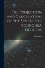 Image for The Projection and Calculation of the Sphere for Young Sea Officers