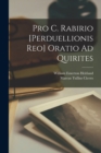 Image for Pro C. Rabirio [Perduellionis Reo] Oratio Ad Quirites