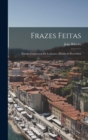 Image for Frazes Feitas : Estudo Conjectural De Locucoes, Ditados E Proverbios