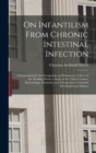 Image for On Infantilism From Chronic Intestinal Infection