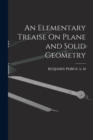 Image for An Elementary Treaise On Plane and Solid Geometry