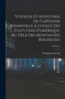 Image for Voyages Et Aventures Du Capitaine Bonneville A L&#39;ouest Des Etats-Unis D&#39;amerique, Au Dela Des Montagnes Rocheuses; Volume 2