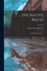 Image for ... the Native Races : Of the Pacific States ...; Volume 3