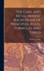 Image for The Coal and Metal Miners&#39; Pocketbook of Principles, Rules, Formulas, and Tables