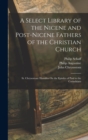 Image for A Select Library of the Nicene and Post-Nicene Fathers of the Christian Church : St. Chrysostom: Homilies On the Epistles of Paul to the Corinthians