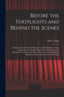 Image for Before the Footlights and Behind the Scenes