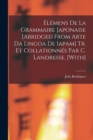 Image for Elemens De La Grammaire Japonaise [Abridged from Arte Da Lingoa De Iapam] Tr. Et Collationnes Par C. Landresse. [With]