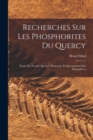 Image for Recherches Sur Les Phosphorites Du Quercy : Etude Des Fossiles Qu&#39;on Y Rencontre Et Specialement Des Mammiferes