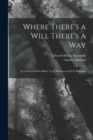 Image for Where There&#39;s a Will There&#39;s a Way
