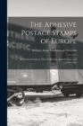 Image for The Adhesive Postage Stamps of Europe : A Practical Guide to Their Collection, Identification, and Classification