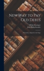 Image for New Way to Pay Old Debts : A Comedy, Adapted to the Stage