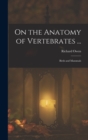 Image for On the Anatomy of Vertebrates ...