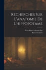 Image for Recherches Sur L&#39;anatomie De L&#39;hippopotame