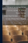 Image for Education For Efficiency and The New Definition of The Cultivated Man