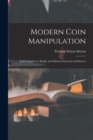 Image for Modern Coin Manipulation : Embracing Every Sleight and Subtlety Invented and Known