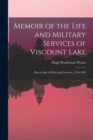 Image for Memoir of the Life and Military Services of Viscount Lake : Baron Lake of Delhi and Laswaree, 1744-1808