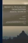 Image for Medieval Researches From Eastern Asiatic Sources : Fragments Towards the Knowledge of the Geography and History of Central and Western Asia From the 13. to the 17. Century; Volume 2