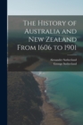 Image for The History of Australia and New Zealand From 1606 to 1901