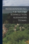 Image for Reiseerinnerungen aus der Schweiz von Alexander Dumas.