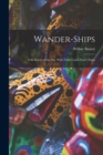 Image for Wander-Ships : Folk-Stories of the Sea, With Notes Upon Their Origin