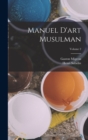 Image for Manuel d&#39;art musulman; Volume 2