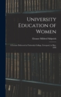 Image for University Education of Women : A Lecture Delivered at University College, Liverpool, in May, 1896