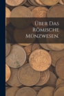 Image for Uber das romische Munzwesen.