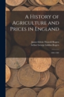 Image for A History of Agriculture and Prices in England : 1401-1582