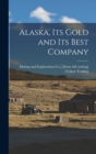 Image for Alaska, its Gold and its Best Company