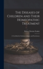 Image for The Diseases of Children and Their Homeopathic Treatment