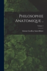 Image for Philosophie anatomique ..; Volume 1