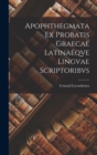 Image for Apophthegmata Ex Probatis Graecae Latinaeqve Lingvae Scriptoribvs