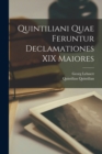 Image for Quintiliani Quae feruntur declamationes XIX maiores