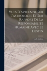 Image for Vues D&#39;avicenne Sur L&#39;astrologie Et Sur Rapport De La Responsabilite Humaine Avec Le Destin