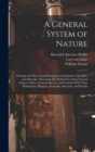 Image for A General System of Nature : Through the Three Grand Kingdoms of Animals, Vegetables, and Minerals; Systematically Divided Into Their Several Classes, Orders, Genera, Species, and Varieties With Their