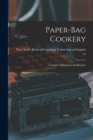 Image for Paper-bag Cookery; Complete Directions and Recipes