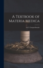 Image for A Textbook of Materia Medica
