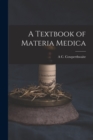 Image for A Textbook of Materia Medica
