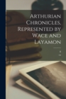 Image for Arthurian Chronicles, Represented by Wace and Layamon