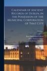 Image for Calendar of Ancient Records of Dublin, in the Possession of the Municipal Corporation of That City; Volume 1